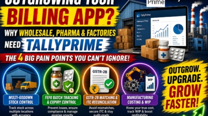 Why Basic Billing Apps Fall Short for Wholesale, Pharma and Manufacturing Businesses - And When TallyPrime Becomes a Need
