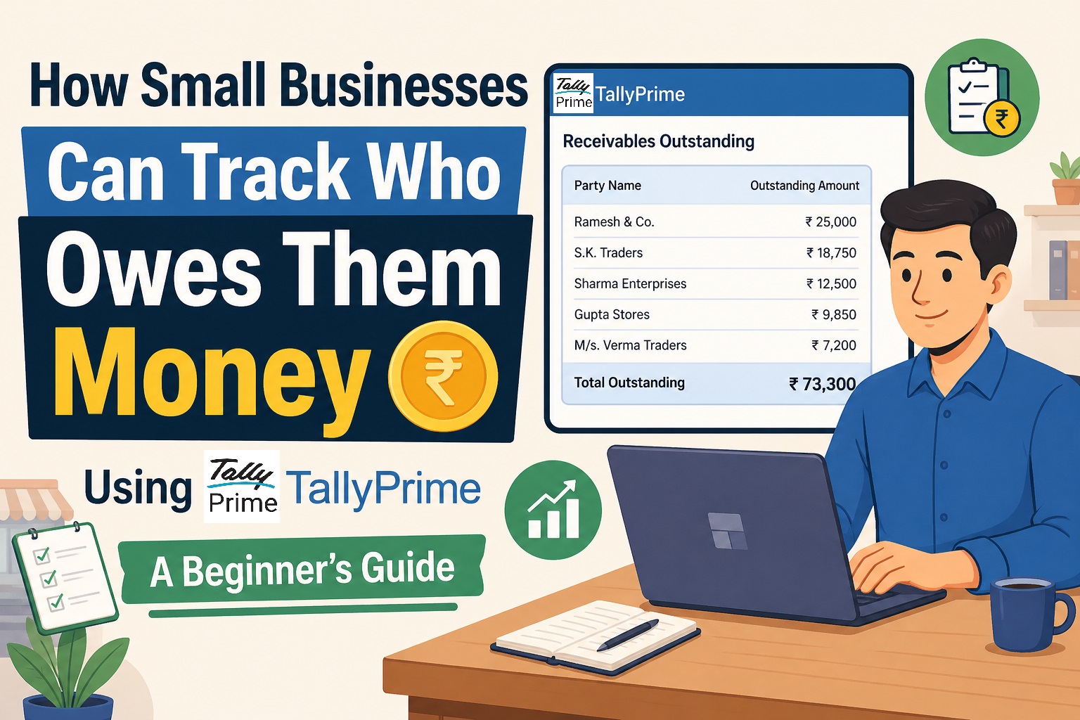 How Small Businesses Can Track Who Owes Them Money Using TallyPrime: A Beginner's Guide