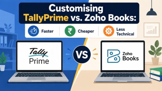 Customising TallyPrime vs. Zoho Books: Which is Faster, Cheaper, and Less Technical for an Indian Business?
