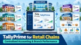 How Retail Chains Use TallyPrime for Centralised Accounting and Branch-Wise Performance Tracking